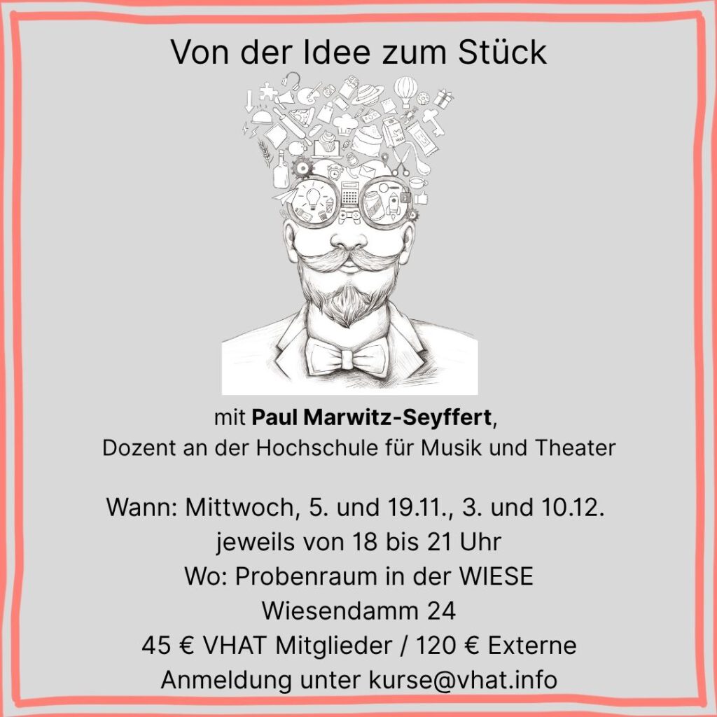 Vor der Idee zum Stück